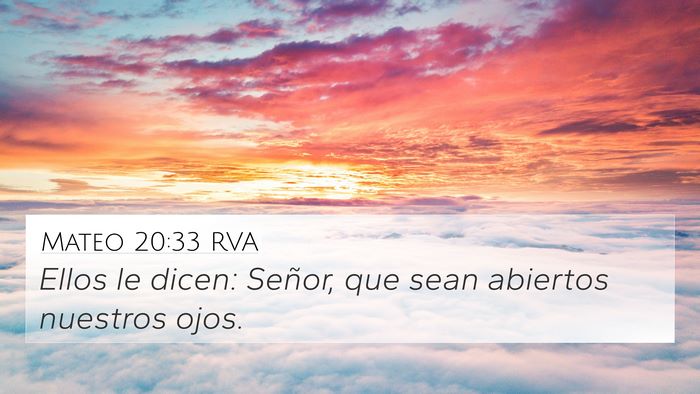 Mateo 20:33 RVA 4K Wallpaper - Ellos le dicen: Señor, que sean abiertos - 4K Wallpaper Bible Verse