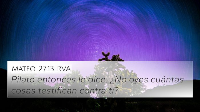 Mateo 27:13 RVA 4K Wallpaper - Pilato entonces le dice: ¿No oyes cuántas cosas - 4K Wallpaper Bible Verse