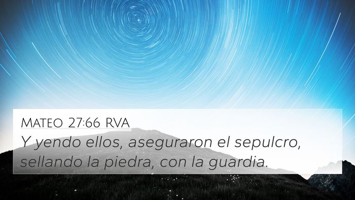 Mateo 27:66 RVA 4K Wallpaper - Y yendo ellos, aseguraron el sepulcro, sellando - 4K Wallpaper Bible Verse