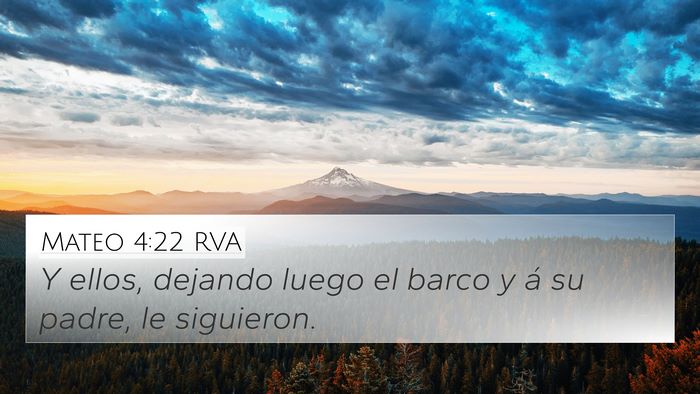 Mateo 4:22 RVA 4K Wallpaper - Y ellos, dejando luego el barco y á su padre, le - 4K Wallpaper Bible Verse