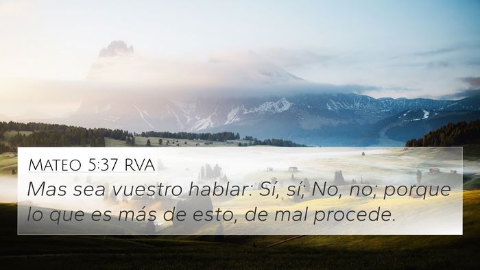 Mateo 5:37 RVA 4K Wallpaper - Mas sea vuestro hablar: Sí, sí; No, no; porque - 4K Wallpaper Bible Verse