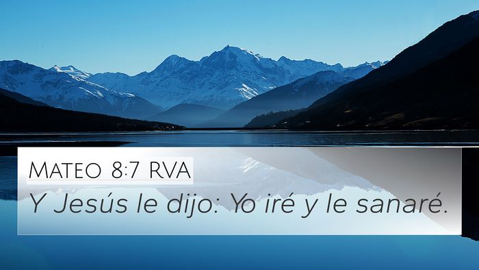 Mateo 8:7 RVA 4K Wallpaper - Y Jesús le dijo: Yo iré y le - 4K Wallpaper Bible Verse