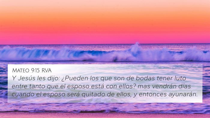 Mateo 9:15 RVA 4K Wallpaper - Y Jesús les dijo: ¿Pueden los que son de bodas - 4K Wallpaper Bible Verse