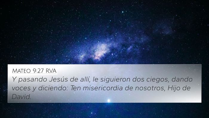 Mateo 9:27 RVA 4K Wallpaper - Y pasando Jesús de allí, le siguieron dos - 4K Wallpaper Bible Verse