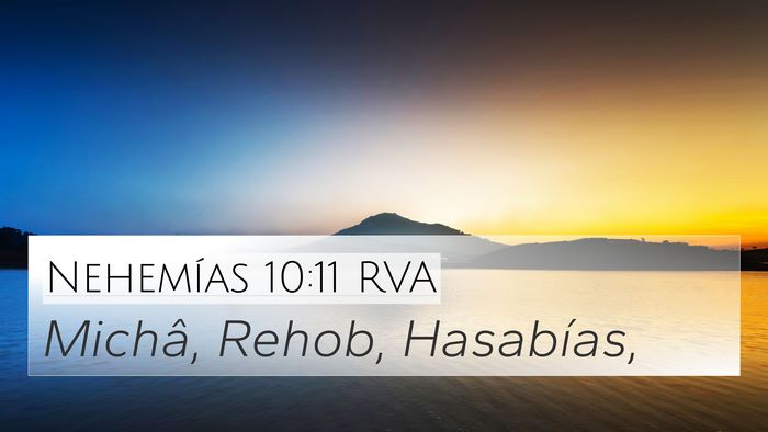 Nehemías 10:11 RVA 4K Wallpaper - Michâ, Rehob, - 4K Wallpaper Bible Verse
