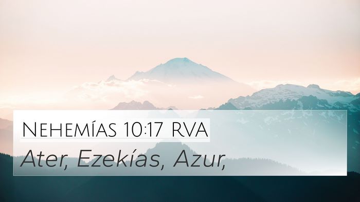 Nehemías 10:17 RVA 4K Wallpaper - Ater, Ezekías, - 4K Wallpaper Bible Verse