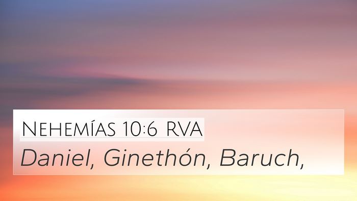 Nehemías 10:6 RVA 4K Wallpaper - Daniel, Ginethón, - 4K Wallpaper Bible Verse
