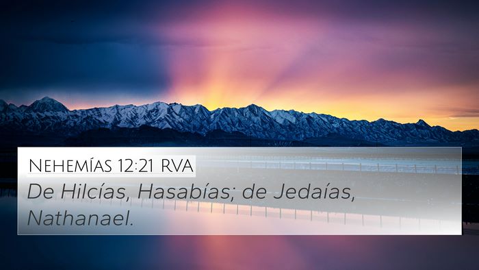 Nehemías 12:21 RVA 4K Wallpaper - De Hilcías, Hasabías; de Jedaías, - 4K Wallpaper Bible Verse