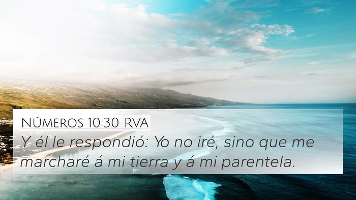 Números 10:30 RVA 4K Wallpaper - Y él le respondió: Yo no iré, sino que me - 4K Wallpaper Bible Verse