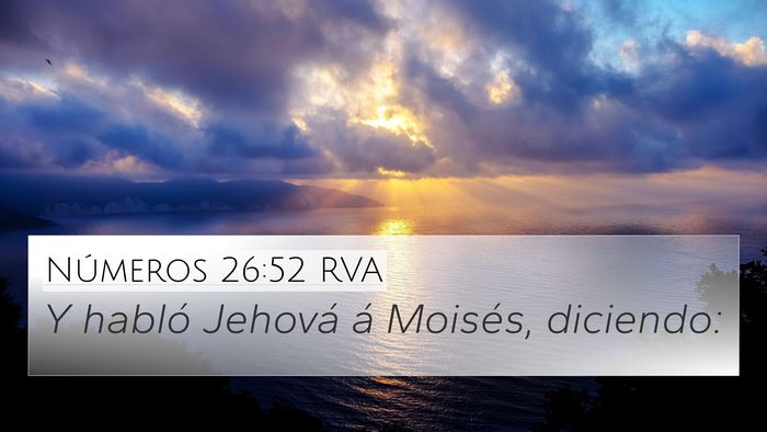 Números 26:52 RVA 4K Wallpaper - Y habló Jehová á Moisés, - 4K Wallpaper Bible Verse