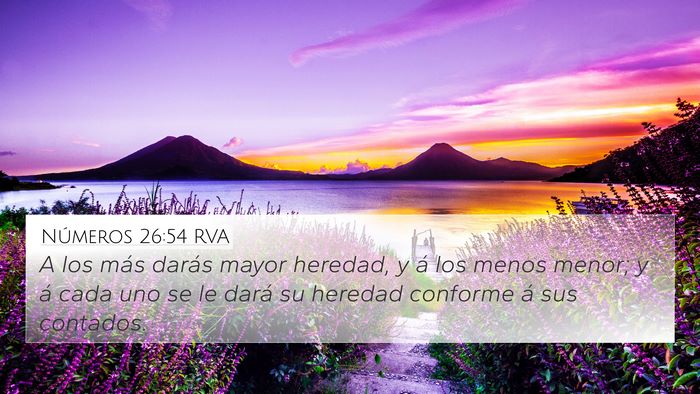 Números 26:54 RVA 4K Wallpaper - A los más darás mayor heredad, y á los menos - 4K Wallpaper Bible Verse