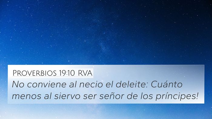 Proverbios 19:10 RVA 4K Wallpaper - No conviene al necio el deleite: ­Cuánto menos - 4K Wallpaper Bible Verse