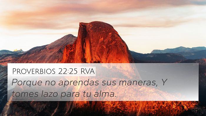 Proverbios 22:25 RVA 4K Wallpaper - Porque no aprendas sus maneras, Y tomes lazo para - 4K Wallpaper Bible Verse