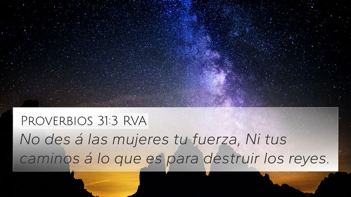 Proverbios 31:3 RVA 4K Wallpaper - No des á las mujeres tu fuerza, Ni tus caminos - 4K Wallpaper Bible Verse