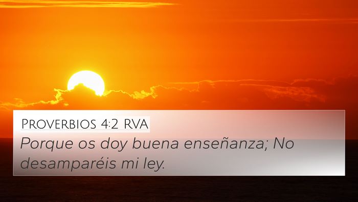 Proverbios 4:2 RVA 4K Wallpaper - Porque os doy buena enseñanza; No desamparéis - 4K Wallpaper Bible Verse