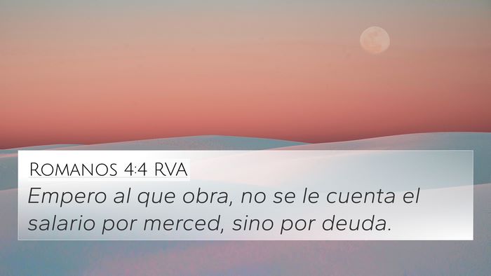 Romanos 4:4 RVA 4K Wallpaper - Empero al que obra, no se le cuenta el salario - 4K Wallpaper Bible Verse