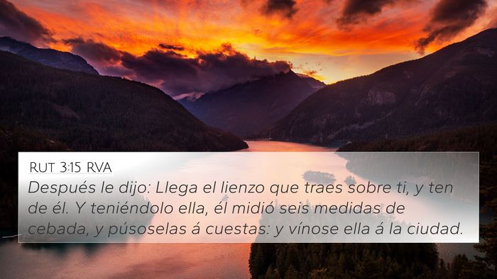 Rut 3:15 RVA 4K Wallpaper - Después le dijo: Llega el lienzo que traes sobre - 4K Wallpaper Bible Verse