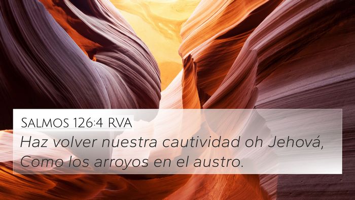 Salmos 126:4 RVA 4K Wallpaper - Haz volver nuestra cautividad oh Jehová, Como - 4K Wallpaper Bible Verse