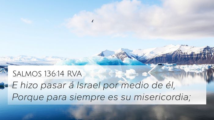 Salmos 136:14 RVA 4K Wallpaper - E hizo pasar á Israel por medio de él, Porque - 4K Wallpaper Bible Verse