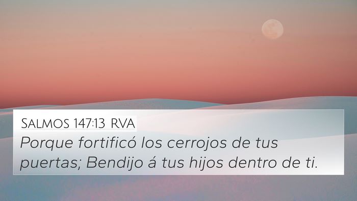 Salmos 147:13 RVA 4K Wallpaper - Porque fortificó los cerrojos de tus puertas; - 4K Wallpaper Bible Verse