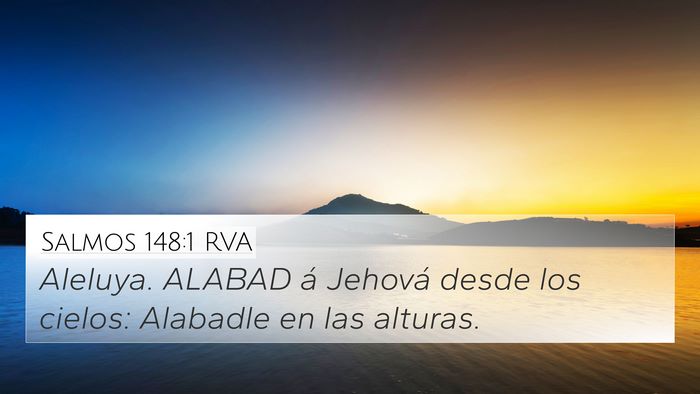 Salmos 148:1 RVA 4K Wallpaper - Aleluya. ALABAD á Jehová desde los cielos: - 4K Wallpaper Bible Verse
