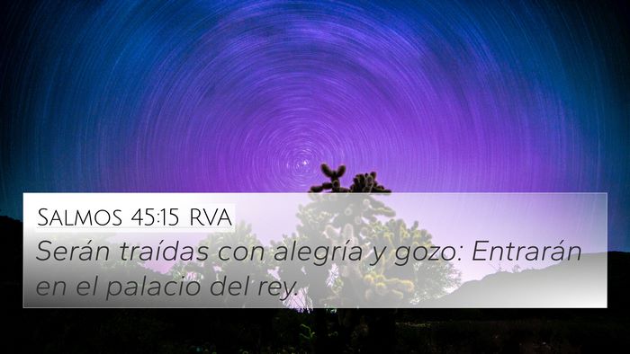 Salmos 45:15 RVA 4K Wallpaper - Serán traídas con alegría y gozo: Entrarán en - 4K Wallpaper Bible Verse