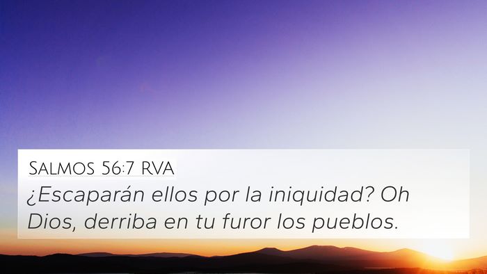 Salmos 56:7 RVA 4K Wallpaper - ¿Escaparán ellos por la iniquidad? Oh Dios, - 4K Wallpaper Bible Verse
