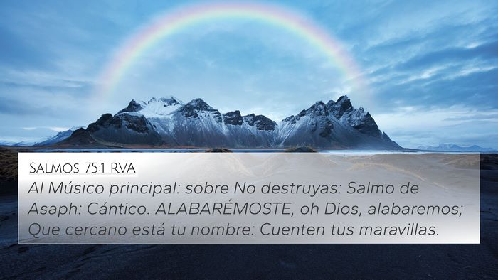 Salmos 75:1 RVA 4K Wallpaper - Al Músico principal: sobre No destruyas: Salmo - 4K Wallpaper Bible Verse