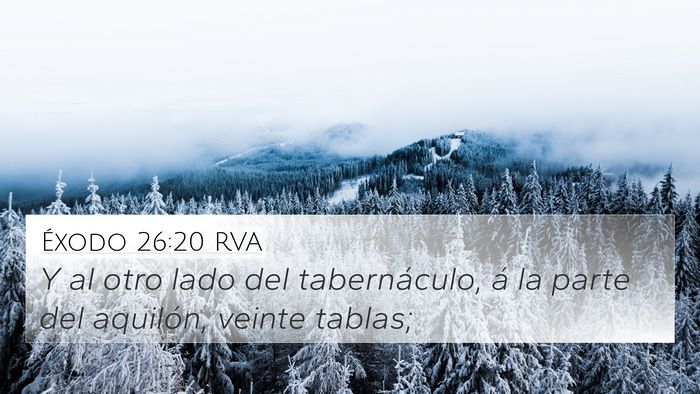 Éxodo 26:20 RVA 4K Wallpaper - Y al otro lado del tabernáculo, á la parte del - 4K Wallpaper Bible Verse