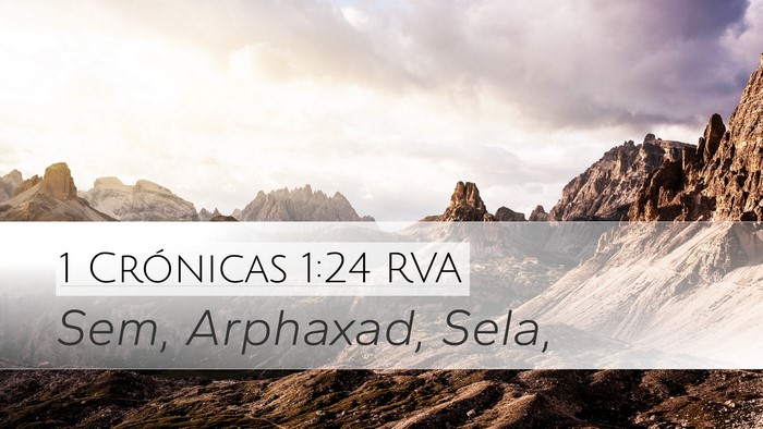 1 Crónicas 1:24 RVA Desktop Wallpaper - Sem, Arphaxad, - Desktop Bible Verse Wallpaper