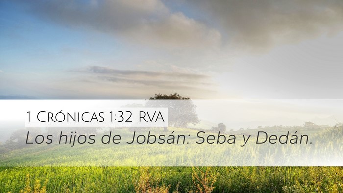 1 Crónicas 1:32 RVA Desktop Wallpaper - Los hijos de Jobsán: Seba y - Desktop Bible Verse Wallpaper
