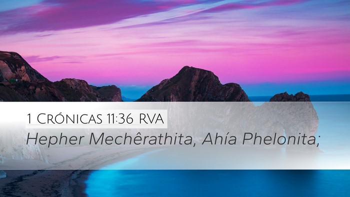 1 Crónicas 11:36 RVA Desktop Wallpaper - Hepher Mechêrathita, Ahía - Desktop Bible Verse Wallpaper