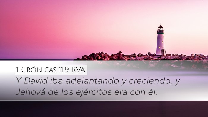 1 Crónicas 11:9 RVA Desktop Wallpaper - Y David iba adelantando y creciendo, y Jehová de - Desktop Bible Verse Wallpaper