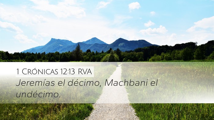 1 Crónicas 12:13 RVA Desktop Wallpaper - Jeremías el décimo, Machbani el - Desktop Bible Verse Wallpaper