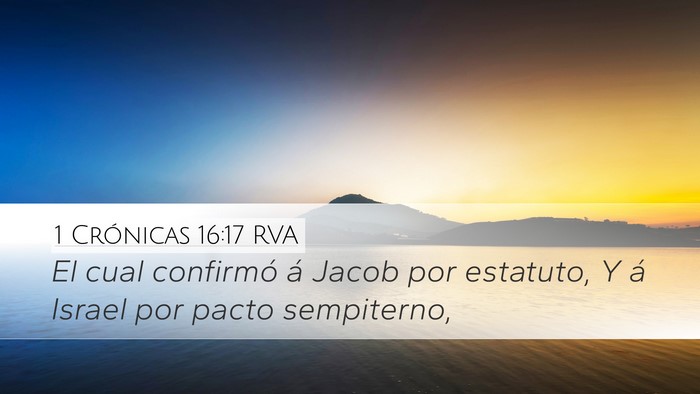 1 Crónicas 16:17 RVA Desktop Wallpaper - El cual confirmó á Jacob por estatuto, Y á - Desktop Bible Verse Wallpaper