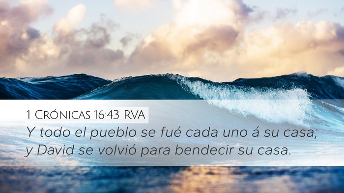 1 Crónicas 16:43 RVA Desktop Wallpaper - Y todo el pueblo se fué cada uno á su casa; y - Desktop Bible Verse Wallpaper
