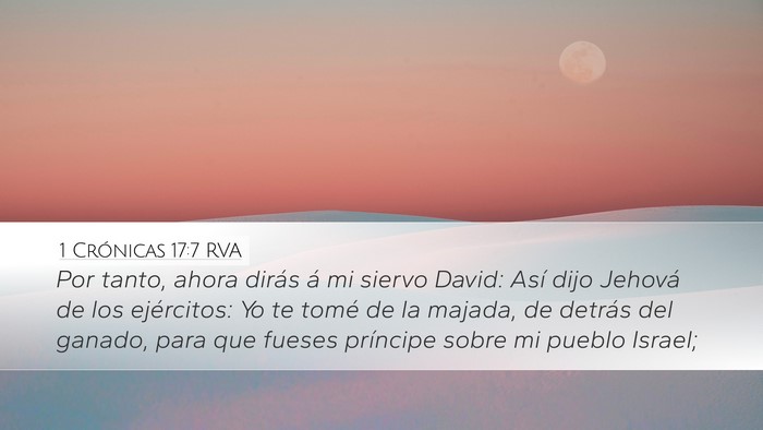 1 Crónicas 17:7 RVA Desktop Wallpaper - Por tanto, ahora dirás á mi siervo David: Así - Desktop Bible Verse Wallpaper