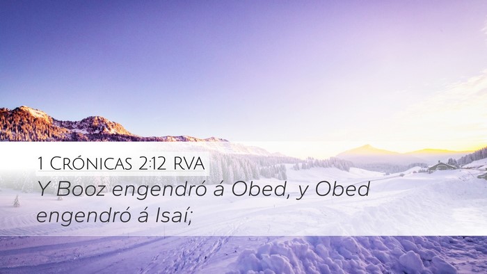 1 Crónicas 2:12 RVA Desktop Wallpaper - Y Booz engendró á Obed, y Obed engendró á - Desktop Bible Verse Wallpaper