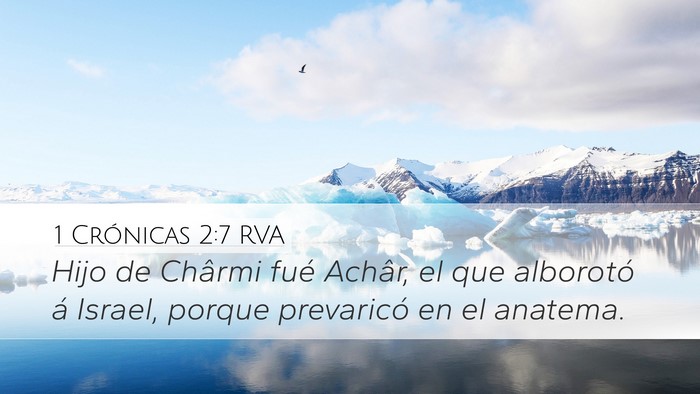 1 Crónicas 2:7 RVA Desktop Wallpaper - Hijo de Chârmi fué Achâr, el que alborotó á - Desktop Bible Verse Wallpaper