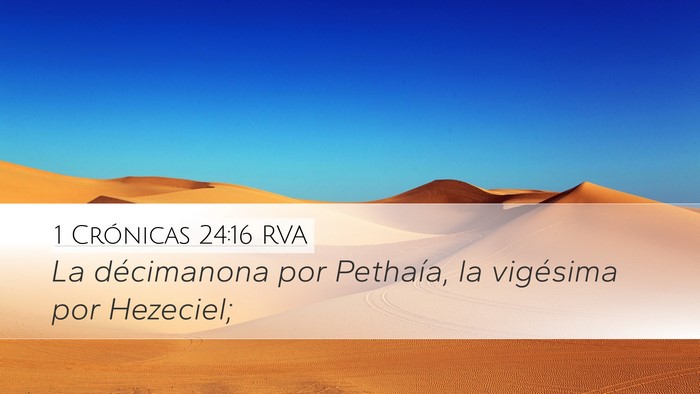 1 Crónicas 24:16 RVA Desktop Wallpaper - La décimanona por Pethaía, la vigésima por - Desktop Bible Verse Wallpaper