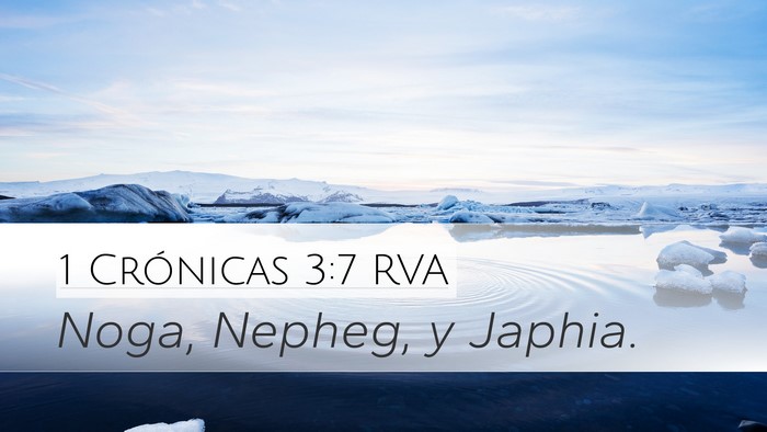 1 Crónicas 3:7 RVA Desktop Wallpaper - Noga, Nepheg, y - Desktop Bible Verse Wallpaper