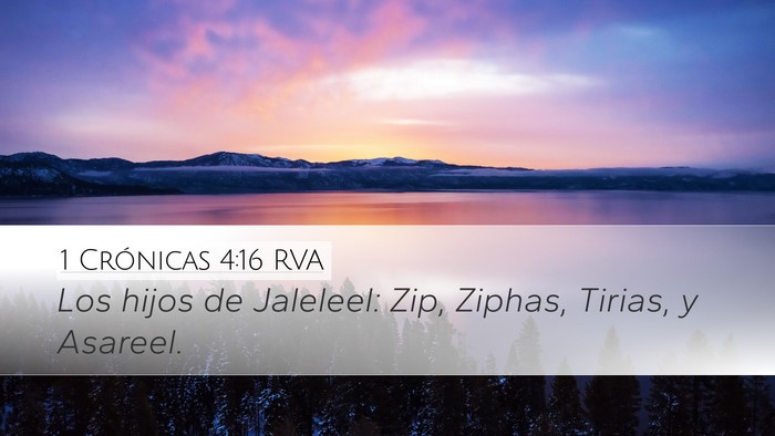 1 Crónicas 4:16 RVA Desktop Wallpaper - Los hijos de Jaleleel: Zip, Ziphas, Tirias, y - Desktop Bible Verse Wallpaper