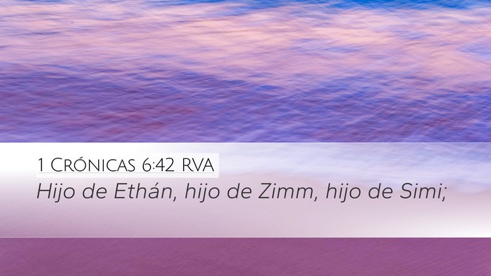 1 Crónicas 6:42 RVA Desktop Wallpaper - Hijo de Ethán, hijo de Zimm, hijo de - Desktop Bible Verse Wallpaper