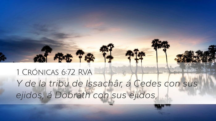 1 Crónicas 6:72 RVA Desktop Wallpaper - Y de la tribu de Issachâr, á Cedes con sus - Desktop Bible Verse Wallpaper