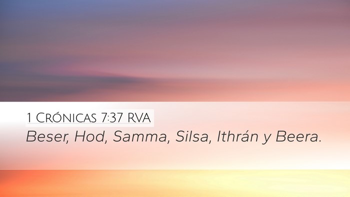 1 Crónicas 7:37 RVA Desktop Wallpaper - Beser, Hod, Samma, Silsa, Ithrán y - Desktop Bible Verse Wallpaper