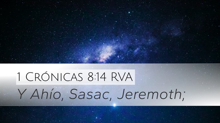 1 Crónicas 8:14 RVA Desktop Wallpaper - Y Ahío, Sasac, - Desktop Bible Verse Wallpaper
