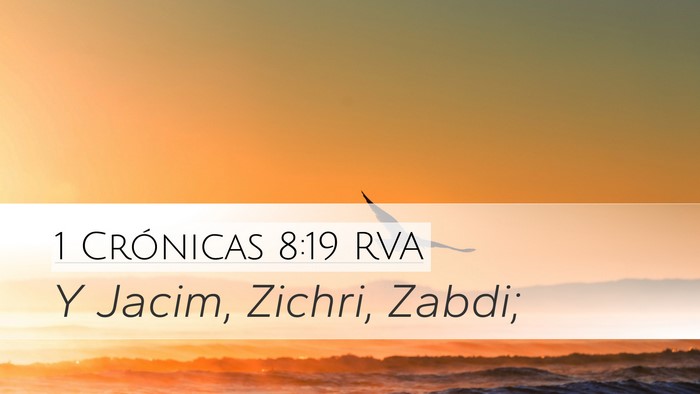 1 Crónicas 8:19 RVA Desktop Wallpaper - Y Jacim, Zichri, - Desktop Bible Verse Wallpaper