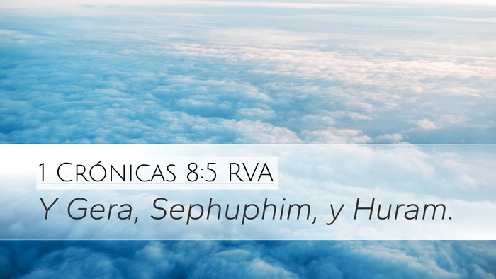 1 Crónicas 8:5 RVA Desktop Wallpaper - Y Gera, Sephuphim, y - Desktop Bible Verse Wallpaper