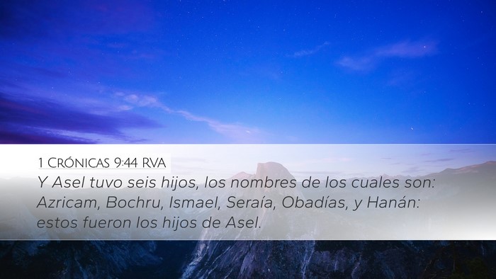 1 Crónicas 9:44 RVA Desktop Wallpaper - Y Asel tuvo seis hijos, los nombres de los cuales - Desktop Bible Verse Wallpaper