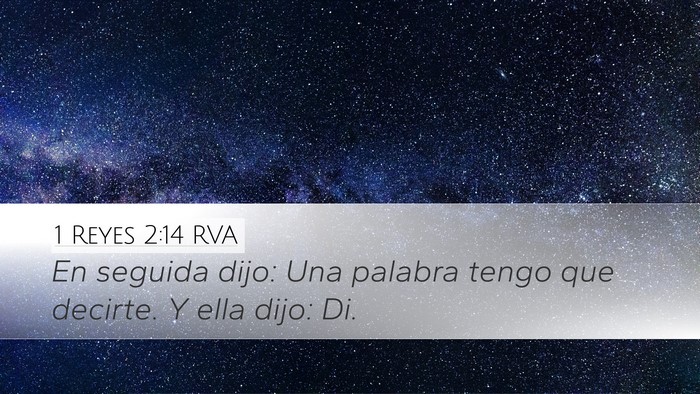 1 Reyes 2:14 RVA Desktop Wallpaper - En seguida dijo: Una palabra tengo que decirte. Y - Desktop Bible Verse Wallpaper